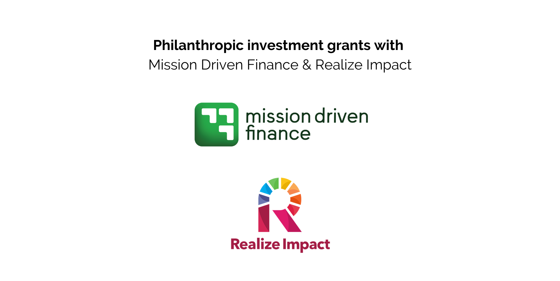 Philanthropic investment grants with Mission Driven Finance & Realize Impact