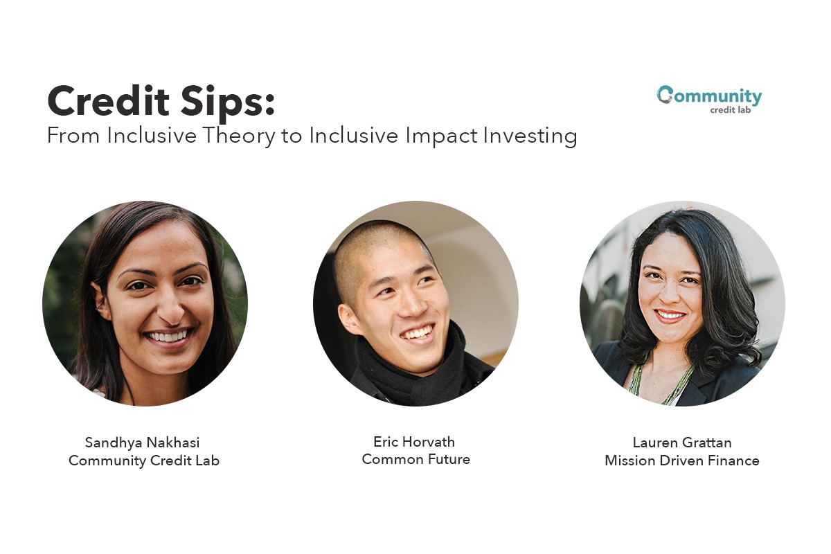 Credit Sips: From Inclusive Theory to Inclusive Impact Investing