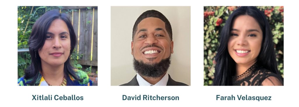 2021 Community Finance Fellows: Xitlali Ceballos, David Ritcherson, Farah Velasquez