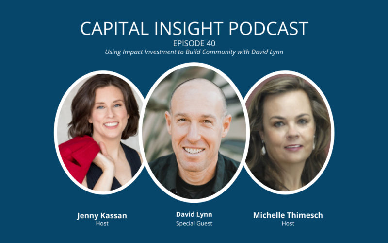 Podcast: Using Impact Investment to Build Community with David Lynn