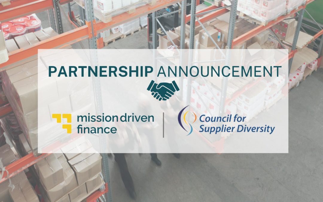 Mission Driven Finance to Invest in San Diego Diverse-Led Businesses Through Partnership with Council for Supplier Diversity