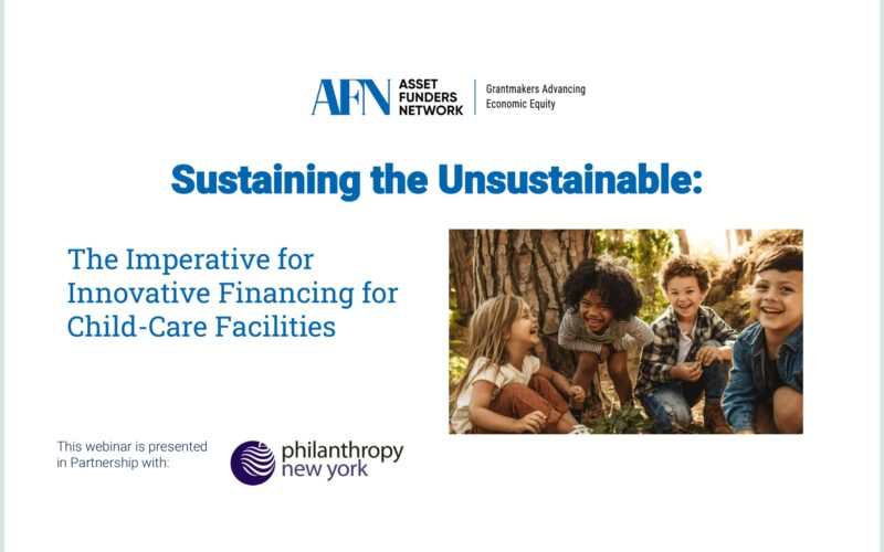 Asset Funders Network webinar: Innovative Financing for Child Care Facilities