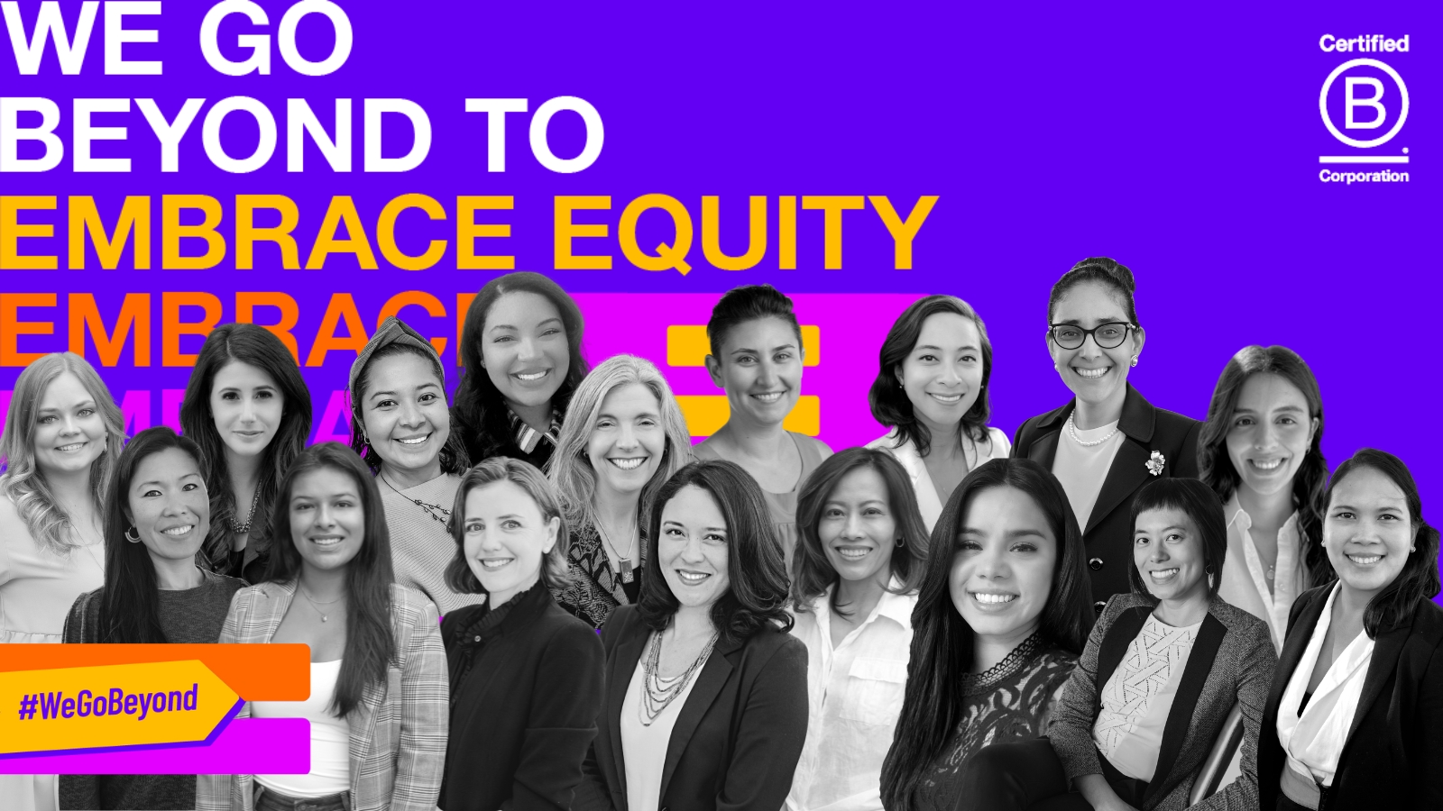 Women smiling into the camera with the text "We go beyond to embrace equity"