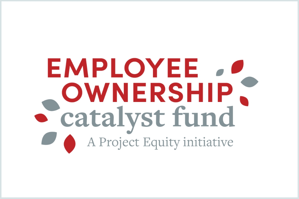 Employee Ownership Catalyst Fund, A Project Equity Initiative