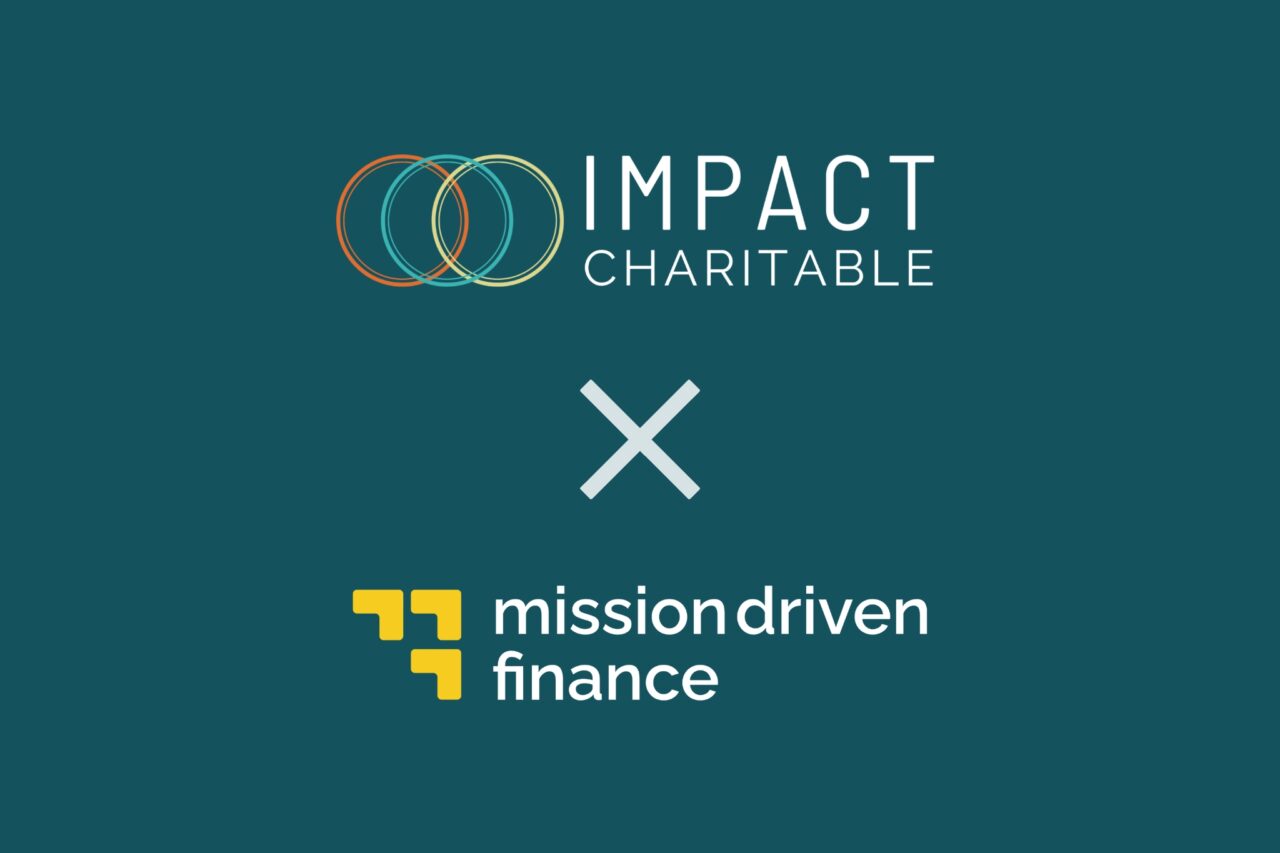 Impact Charitable and Mission Driven Finance announce strategic