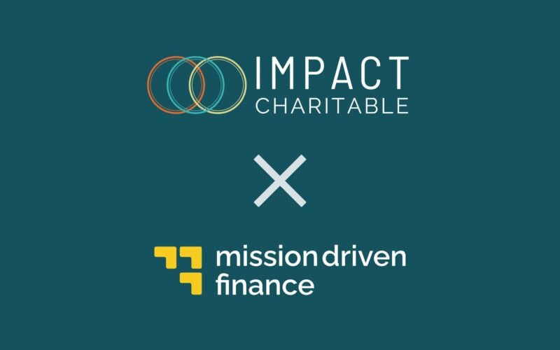 Impact Charitable and Mission Driven Finance partner to connect more capital with community