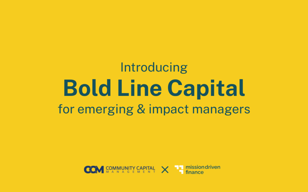 Mission Driven Finance and Community Capital Management Launch Bold Line Capital: A Short Duration Private Credit Strategy